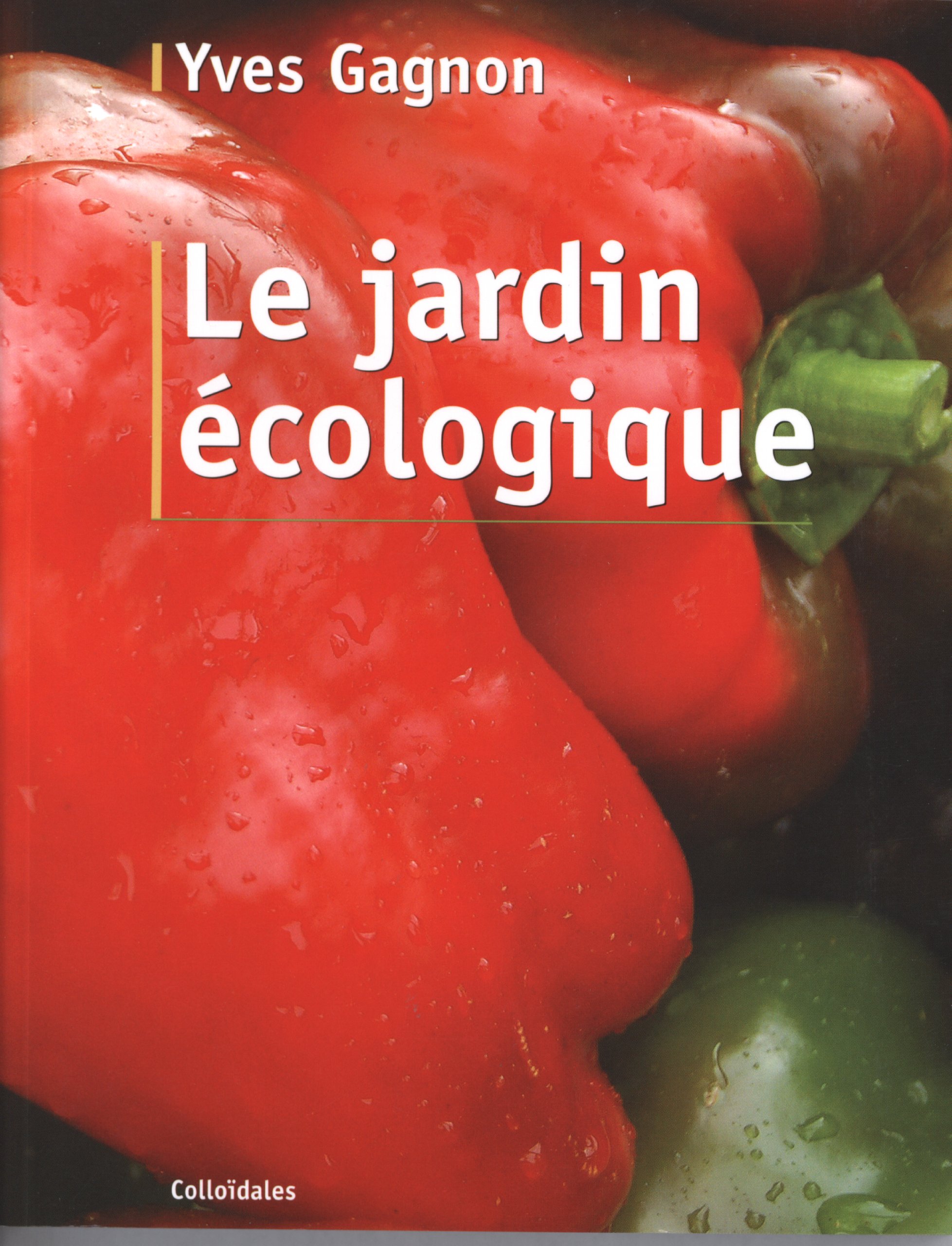 Le Jardin écologique, Yves Gagnon, potager